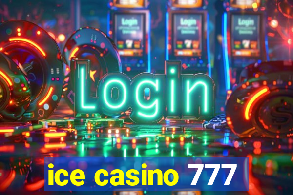 ice casino 777